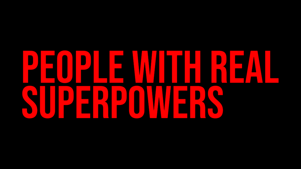 People With Real Superpowers