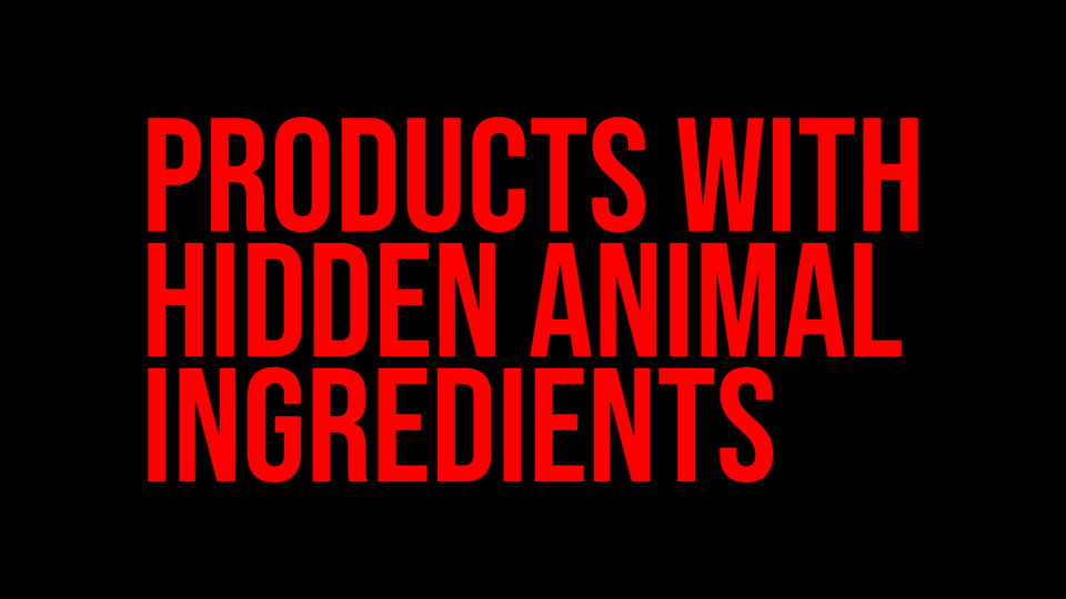 Products With Hidden Animal Ingredients