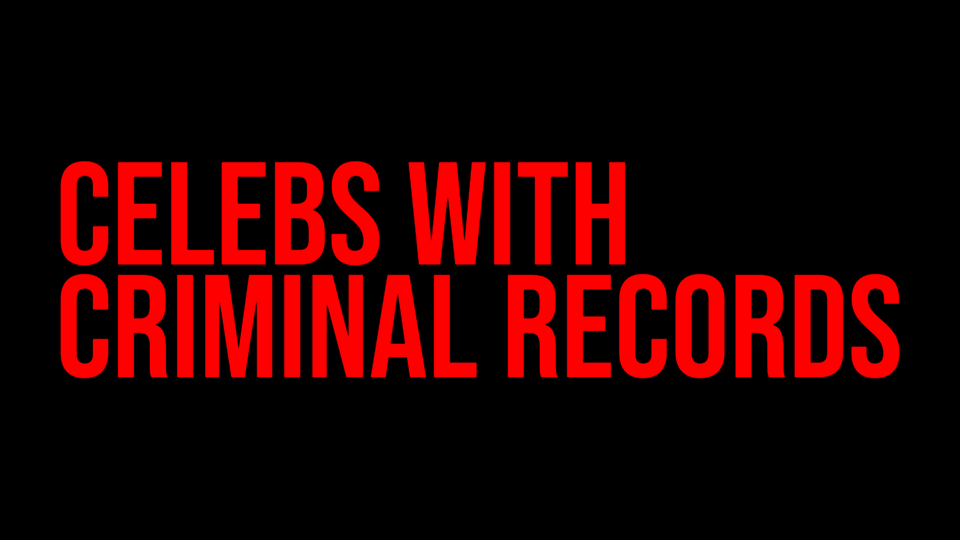 Celebs With Criminal Records
